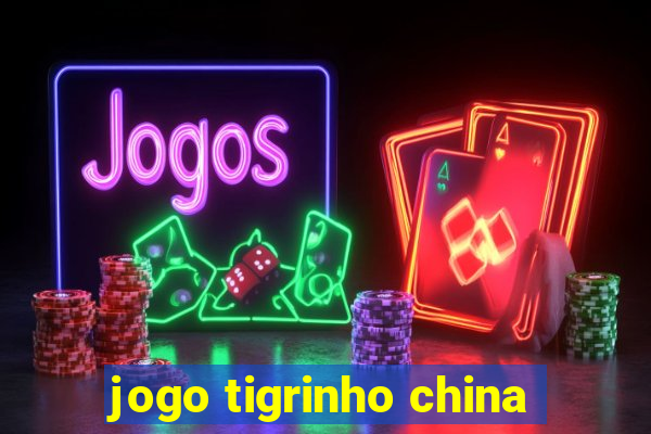 jogo tigrinho china